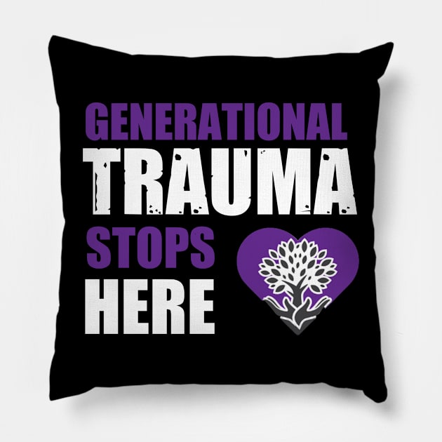 Generational Trauma Stops Here Pillow by The Labors of Love