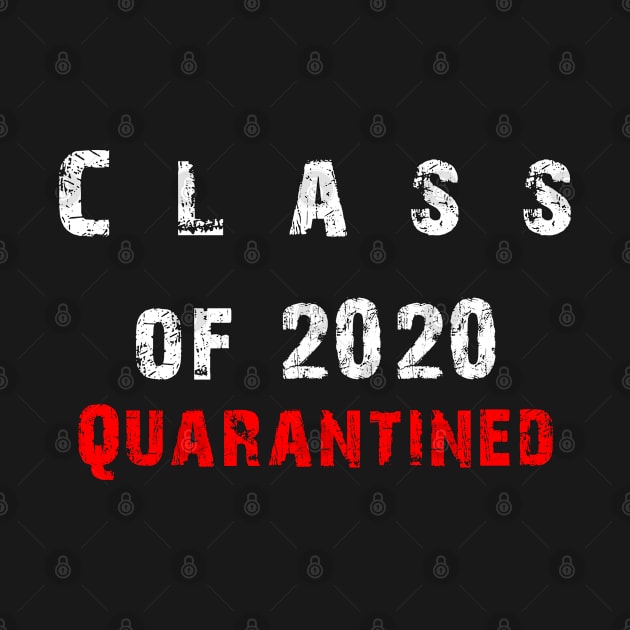 Class of 2020 Graduation Shirt Senior Funny Quarantine 2020 by DesignerMAN