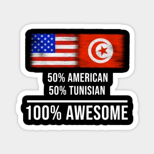 50% American 50% Tunisian 100% Awesome - Gift for Tunisian Heritage From Tunisia Magnet