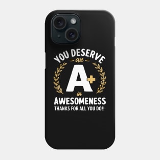 You Deserve A Plus In Awesomeness Men Women Boys Girls Kids Phone Case