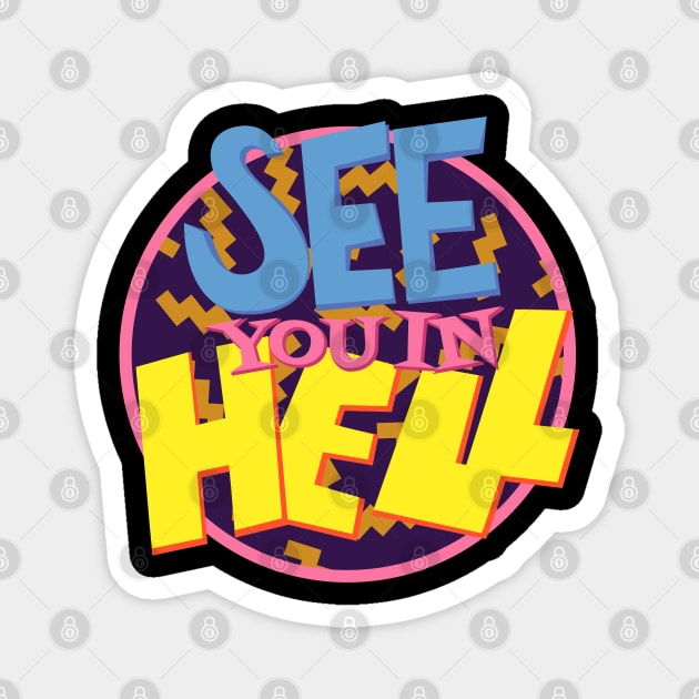 See You In Hell Magnet by Hindsight Apparel