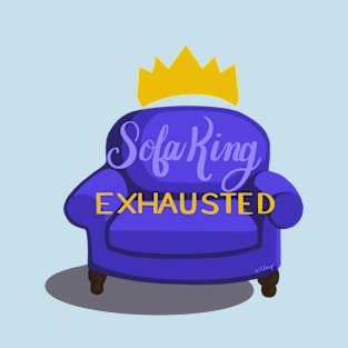 Sofa King Exhausted T-Shirt