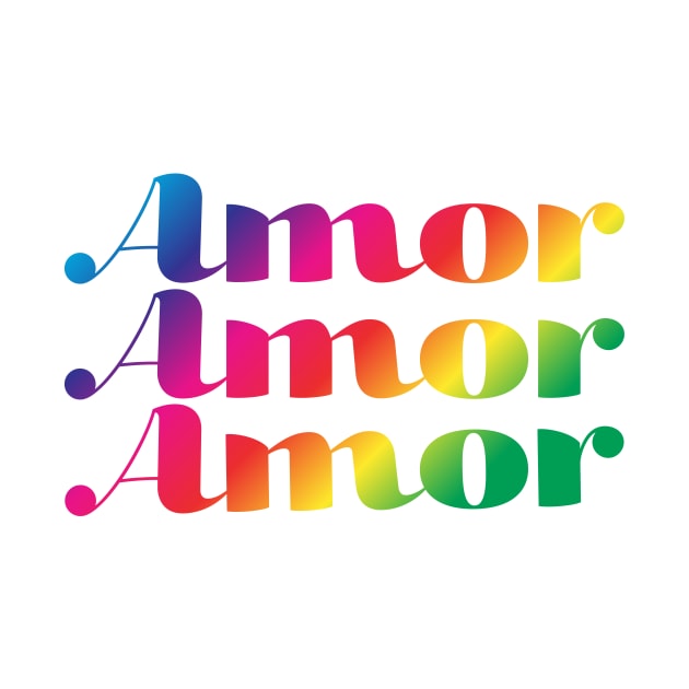 Amor amor amor - love is love by verde