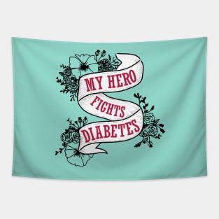 My hero fights diabetes - diabetics t1d  type 1 type 2 diabetes mom  insulin insulin pump Tapestry