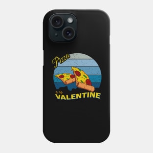 Pizza is my valentine day Phone Case