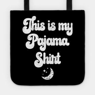 This is my Pajama Shirt Cozy Night-Time Distressed Tote