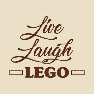 Live Laugh LEGO T-Shirt