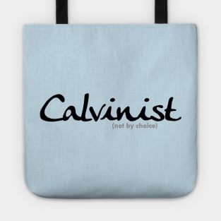 Calvinist (not by choice) for lighter colored shirts Tote