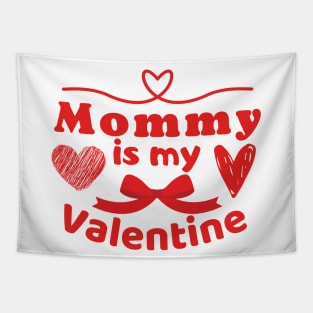 Mommy is my Valentine Tapestry