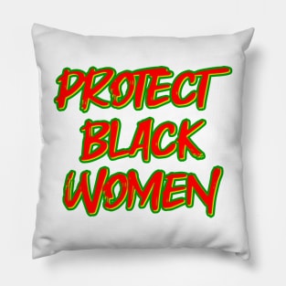 Protect Black Women Pillow