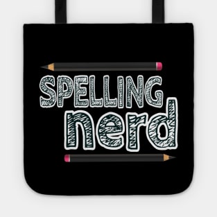 Spelling Nerd. Fun design made for people who love proper English spelling and proudly identify as nerds or members of the spelling police.  Black letters and black pencils. (Also available on a black background.) Tote