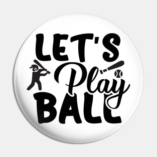 Let's play ball Pin