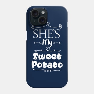 She's My Sweet Potato Phone Case