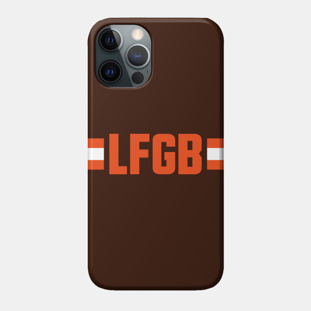 LFGB - Brown - Browns - Phone Case