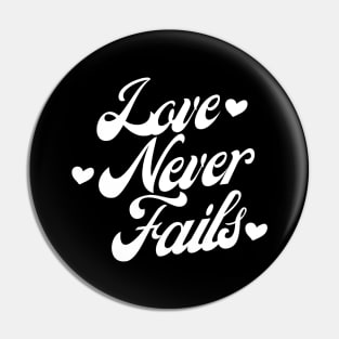 Love Never Fails. Love Saying. Pin