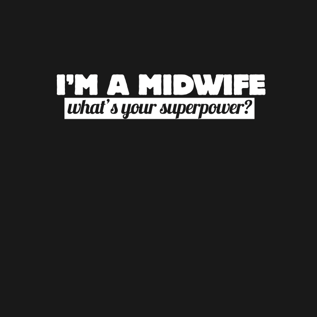 I'm a midwife what's your superpower by bubbsnugg