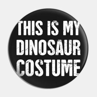 This Is My Dinosaur Costume | Halloween Costume Party Pin