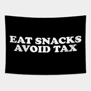 Eat Snacks Avoid Tax Tapestry