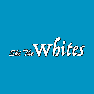 Ski the Whites - gnarly version T-Shirt