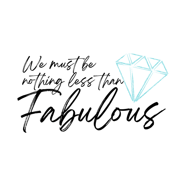 Nothing Less Than Fabulous | Small corner print | Black by The X-Wife Podcast