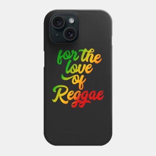 For the Love of Reggae Rasta Colors Reggae Phone Case