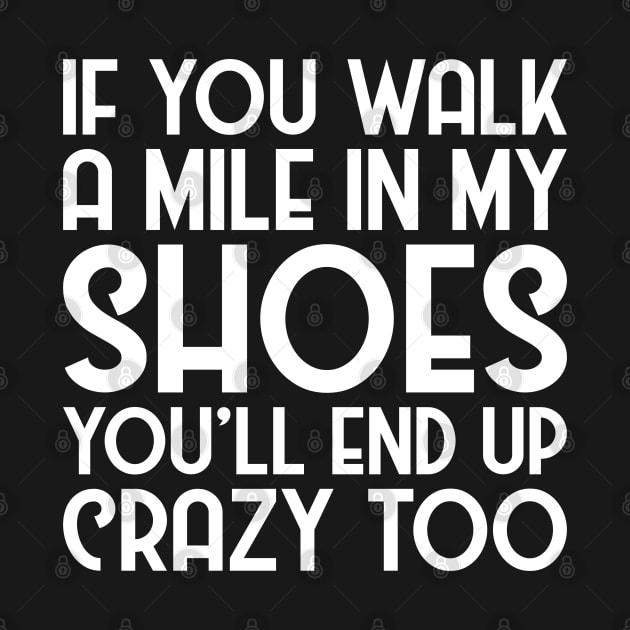 Walk A Mile In My Shoes by SoCoolDesigns