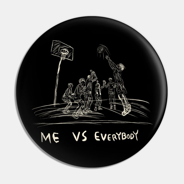 Me Vs Everybody Pin by Saestu Mbathi