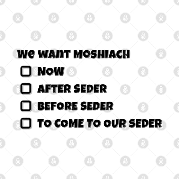 Moshiach For Pesach! by cuteandgeeky