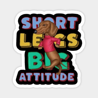 Short Legs Big Attitude Magnet