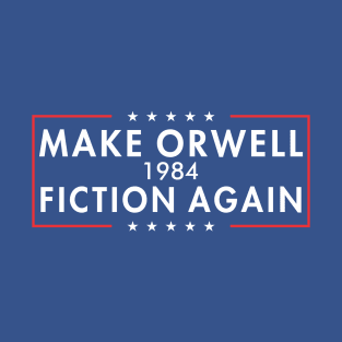 make orwell fiction again T-Shirt