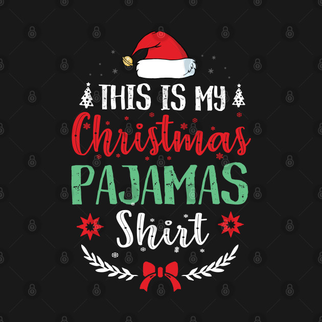 THIS IS MY CHRISTMAS PAJAMAS SHIRT by CoolTees