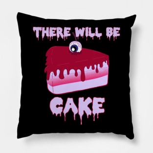 There Will Be Cake Pillow