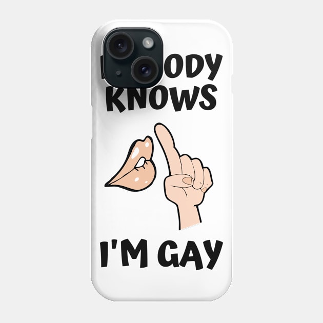 Nobody Knows I'm Gay Phone Case by DOGwithBLANKET