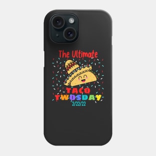 The Ultimate Taco Twosday 2/22/22 Phone Case