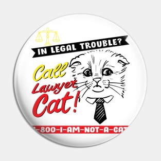 Cat Lawyer Meme Cat I AM NOT A CAT Pin