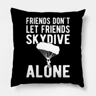 Skydiver - Friends don't let friends skydive alone w Pillow