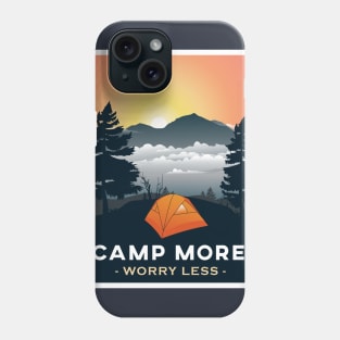 camp more worry less Phone Case