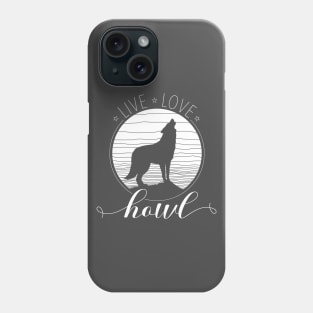 Live Love Howl Wilderness Wolf & Full Moon for Animal Lovers Phone Case
