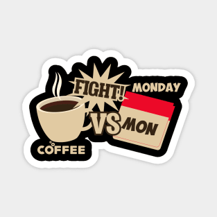 Coffee Versus Monday Fight! Funny Coffee Office Magnet