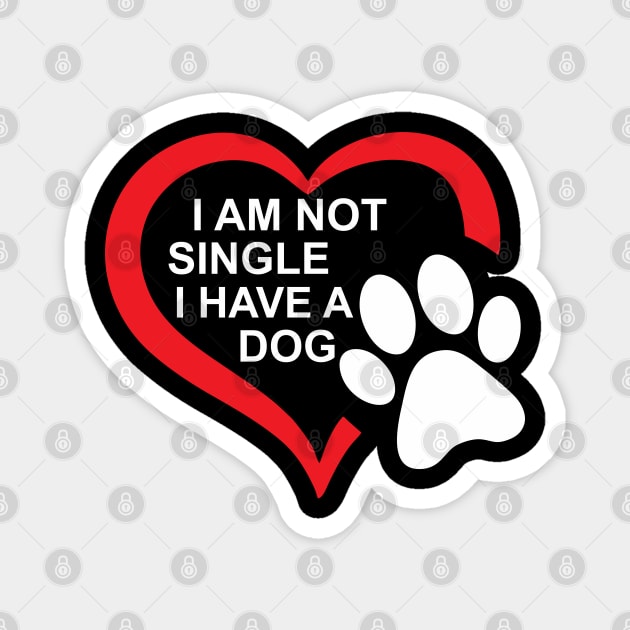 dog lovers i am not single i have a dog mama Magnet by Vortex.Merch