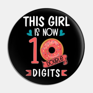 This Girl Is Now 10 Double Digits Pin