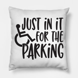 Just in it for the parking Pillow