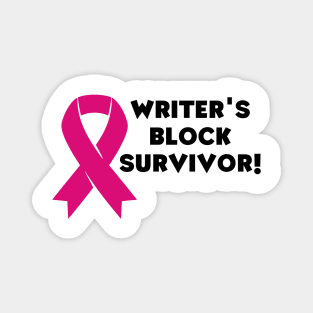 Writer's block survivor! (light) author, writing, book, literature theme Magnet