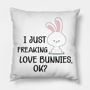 Bunny - I just freaking love bunnies, Ok? Pillow