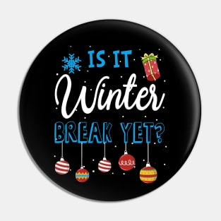 Is It Winter Break Yet Pin