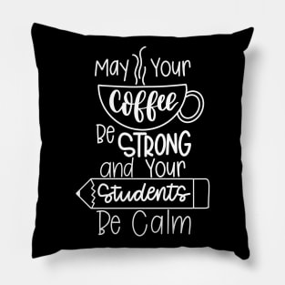 Teachers Need Coffee Pillow