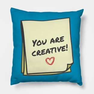 You are creative Pillow