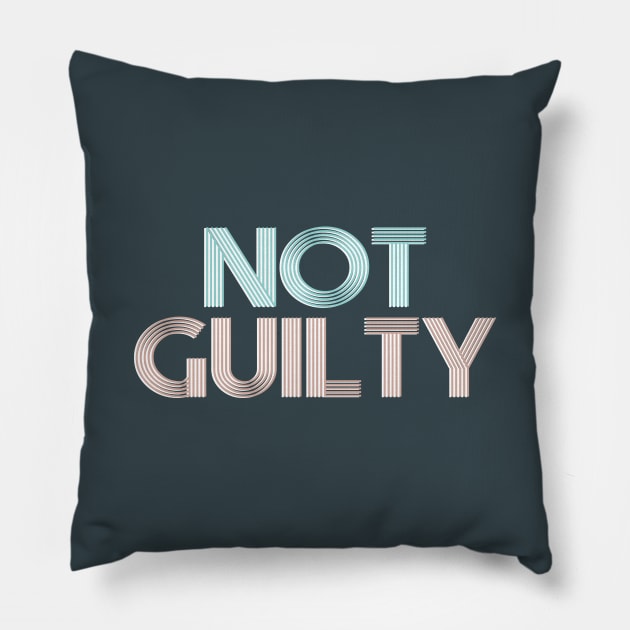 NOT GUILTY Pillow by ericamhf86