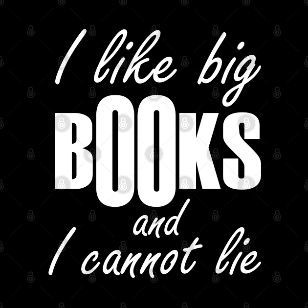 i like big books and I cannot lie by teestaan