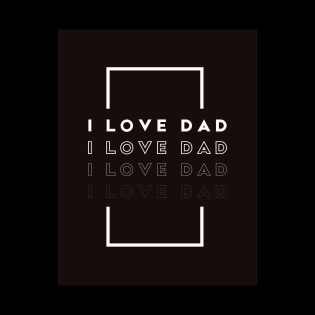 i love dad by Hexigon_Art